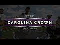 2017 Carolina Crown - FULL SHOW