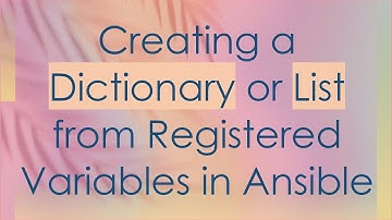 Creating a Dictionary or List from Registered Variables in Ansible