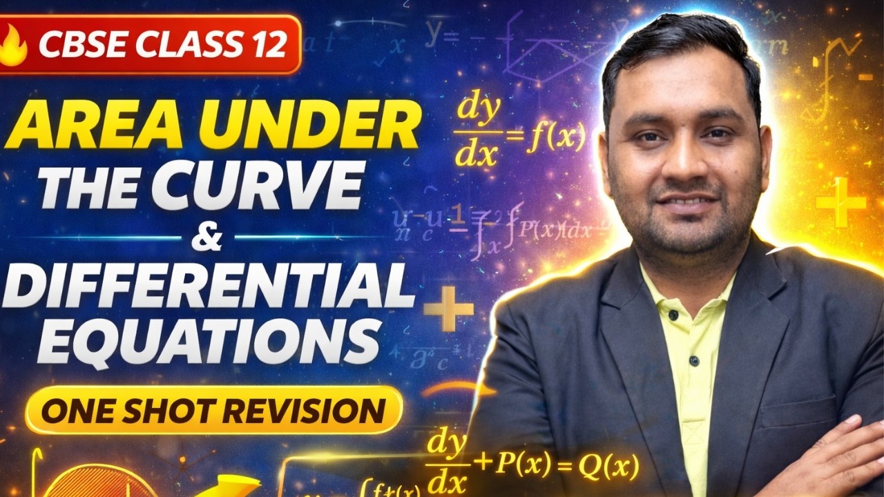 Class 12 Maths Area Under Curve & Differential Equations | One Shot Revision | CBSE 2026 Boards