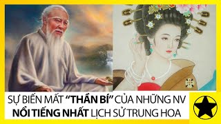Sự ‘Biến Mất Thần Bí’ Của 5 Nhân Vật Nổi Tiếng Nhất Lịch Sử Trung Hoa