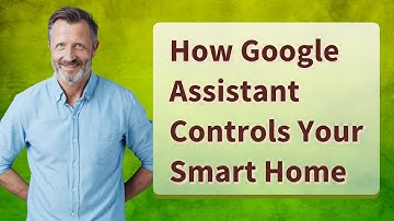 How Google Assistant Controls Your Smart Home