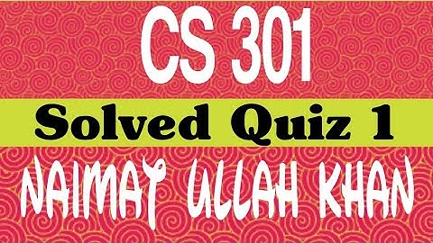 CS301|CS 301 QUIZ Solved spring 2020|Quiz 1|all repeated Question|Full marks|virtual university|vu.