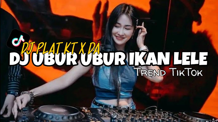 DJ PLAT KT UBUR UBUR IKAN LELE TREND KING PLAT DA DI TIKTOK 2025