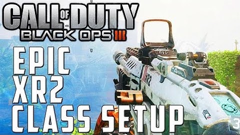 Black Ops 3 Epic XR2 Class Setup!!!!