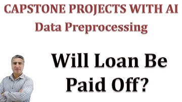 Capstone  Senior Graduation Project with AI Data Preprocessing Model Building Will Loan Be Paid Off?