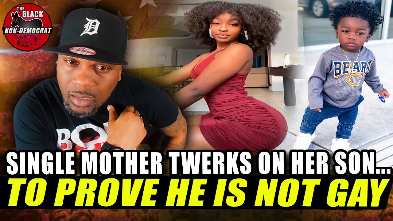 Single Mother Twerks On Her 1yr Old Son To Prove That He S Not Gay Says My Son A Grown Ass