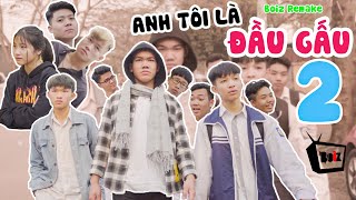 [Nhạc chế] ANH TÔI LÀ ĐẦU GẤU PHẦN 2 | Trai Ngoan Parody | Boiz Remake