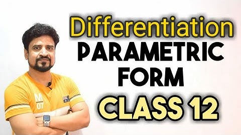 Differentiation : Concept of Parametric form | Class 12 | Manoj Tiwary