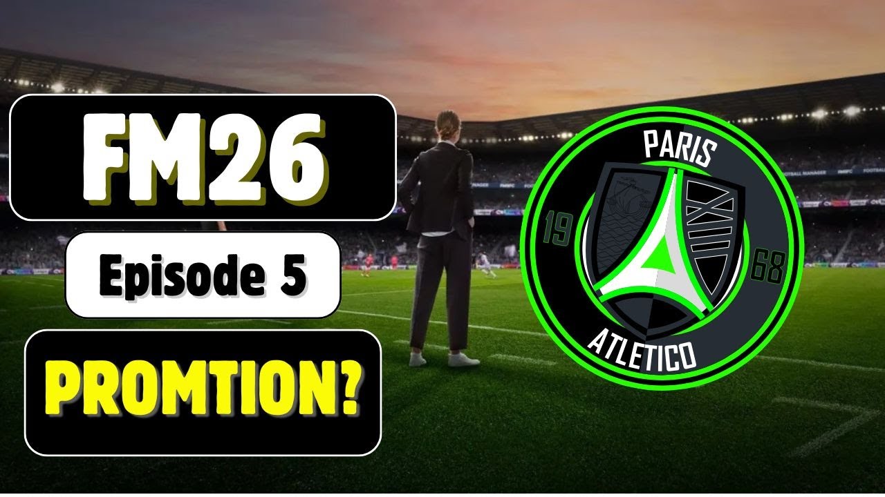 PROMOTION FOR PARIS 13 ATLETICO? | Journeyman Save | FM26 Console | Episode 5