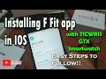 Installing f fit app in ios iphone with ticwris gtx smartwatch