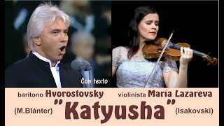 Canción "Katyusha", vocal e instrumental por Hvorostovsky y María Lazareva - Subts.: ruso-español