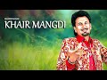 Khair Mangdi - Kuldeep Manak | Channa Mai Teri Khair Mangdi | New Punjabi Song 2024
