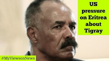 US officially tells Eritrea to withdraw troops from Tigray