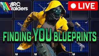 🔴 ARC Raiders LIVE - Need Blueprints I'll Find Them For You! New Update Tomorrow..