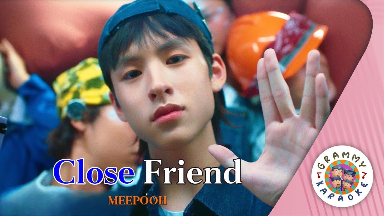 คาราโอเกะ Close Friend - MEEPOOH [ Original Karaoke ]