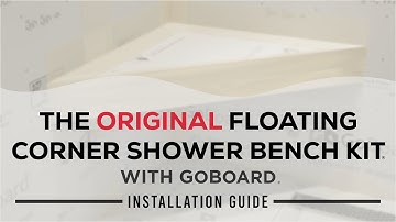 The Original Floating Corner Shower Bench Kit with GoBoard - Installation Guide