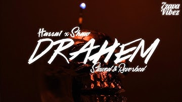 HASSA1 - DRAHEM - feat SHAW (𝙨𝙡𝙤𝙬𝙚𝙙 + 𝙧𝙚𝙫𝙚𝙧𝙗)
