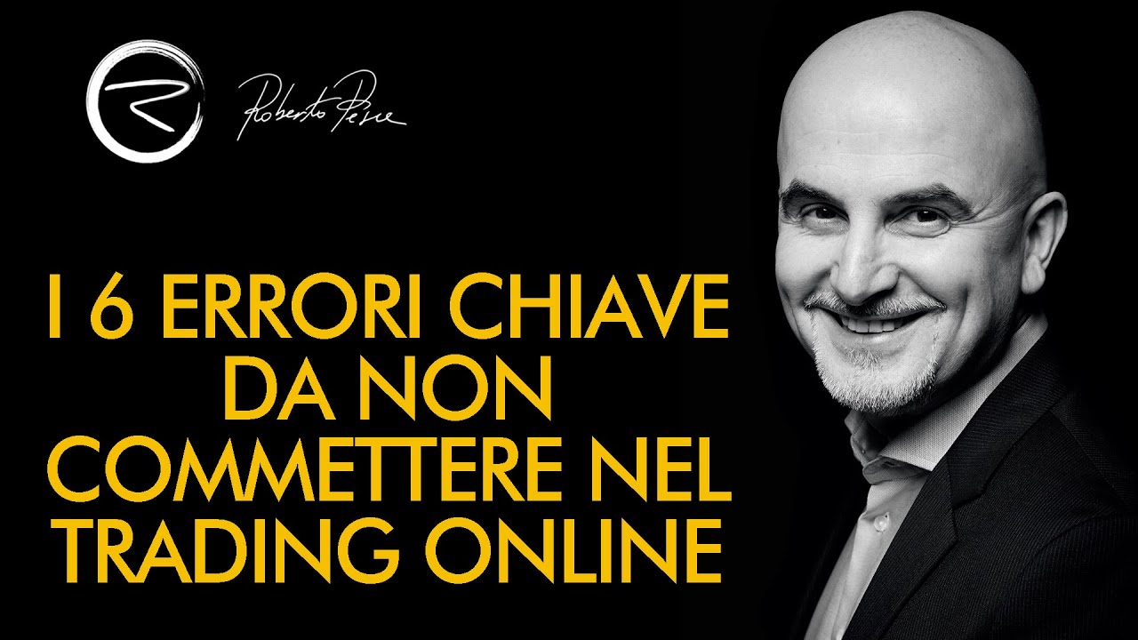 I 6 Errori chiave da non commettere mai nel mondo del Trading Online