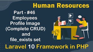 #46 - Employees Profile Image (Complete CRUD) and file_exists set | Human Resources in Laravel 10