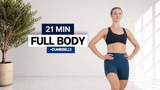 21 MIN Full Body Workout with Dumbbells