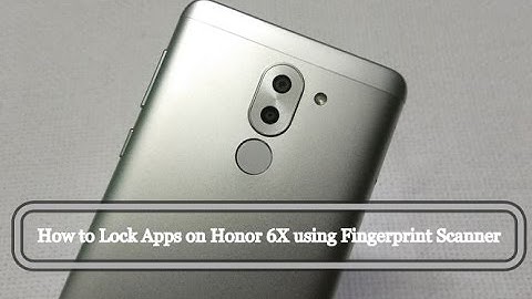 How to Lock Apps on Honor 6X using Fingerprint Scanner