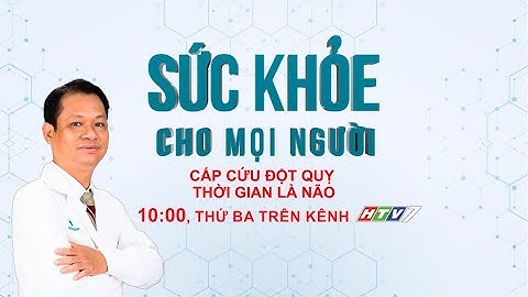 Trailer [ HTV7 ] CẤP CỨU ĐỘT QUỴ – THỜI GIAN LÀ NÃO | Sức khỏe cho mọi người