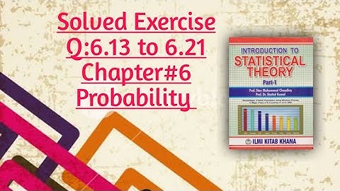 Solved Exercise Q:6.13 to 6.21(Part#2)By Sher Muhammad Chaudhry |Chapter#6 |Probability