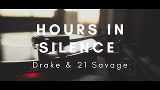 Drake \& 21 Savage - Hours In Silence (Vinyl Video)