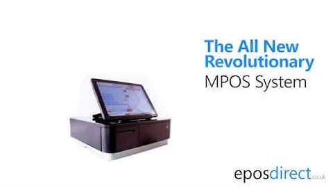 The All New Revolutionary MPOS System in UK  - EPOS Direct