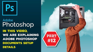 Adobe Photoshop CC  Bangla Tutorial Part  02, Learn Adobe Photoshop-Documents Setup Details