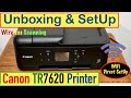 Canon TR7620 Unboxing, WiFi Direct SetUp, Wireless SetUp, Wireless Scanning Review !!