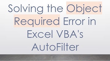 Solving the Object Required Error in Excel VBA
