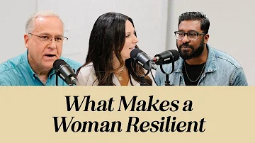 Therapy & Theology: What Makes a Woman Resilient