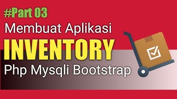 Part 3 Tutorial membuat aplikasi Inventory dengan PHP MySQLi dan Bootstrap