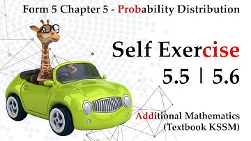 Form 5 Add Maths KSSM Chapter 5 - Probability Distribution | Self Exercise 5.5 | Self Exercise 5.6