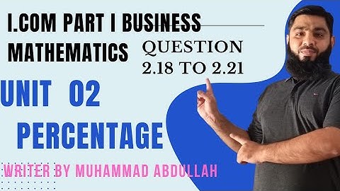 Business Mathematics Chapter 2 Percentage Question 2.I.Com Part 1 lecture 2.17 to 2.21 By Sir Tahir