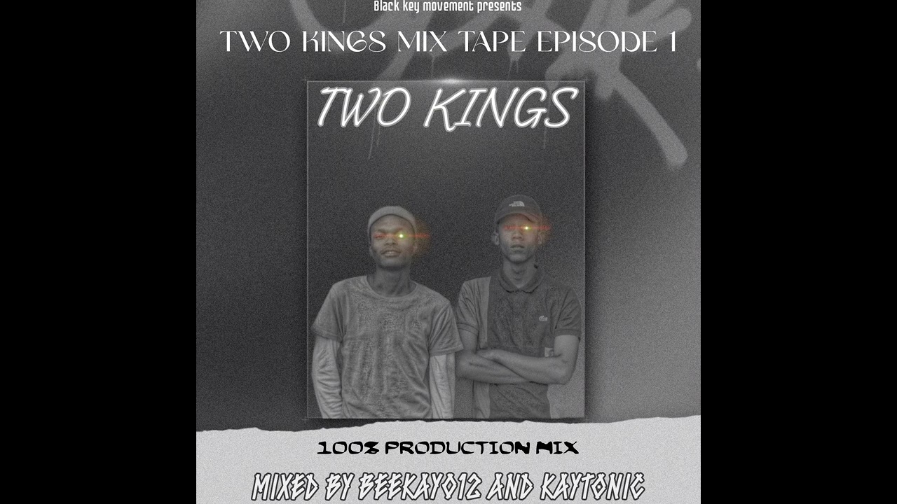 TWO KING'S Mix tape episode one.mixed by beekay012 and kaytonic