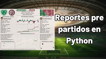 Como armar reportes pre partido de fútbol scrapeando y usando Python