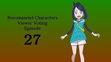 Recommend Characters Viewer Voting Episode 27