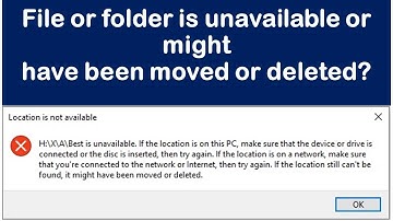 Files or folders, Documents, Pictures etc, is unavailable or might have been moved or deleted?
