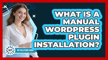 What Is A Manual WordPress Plugin Installation?