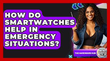 How Do Smartwatches Help In Emergency Situations? - The Hardware Hub