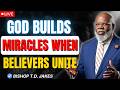 The Power of Unity the Enemy Fears | Bishop T.D. Jakes