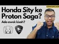 Honda Sity ke Proton Saga? [Kewangan] Ada awek kisah?