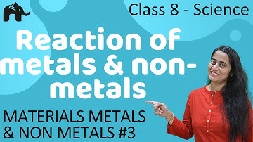 Reactions of Metals and Non metals | Materials Metals and Non metals #3| Class 8 Science