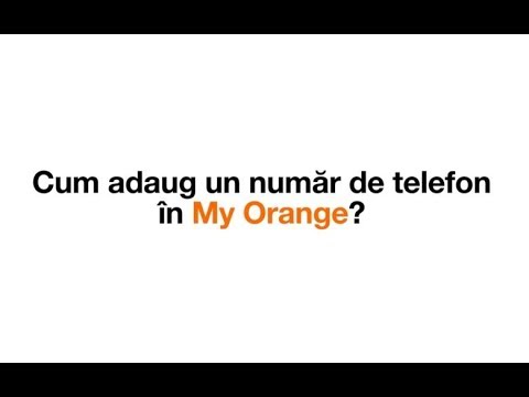 Cum adaug un număr de telefon în My Orange?