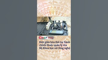 Đơn giản hóa thủ tục hành chính thuộc quản lý của Bộ Khoa học và Công nghệ