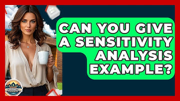 Can You Give A Sensitivity Analysis Example? - Home Investing Experts