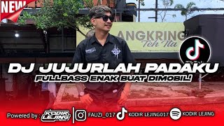 DJ JUJUR LAH PADAKU - RADJA - KODIR LEJING FEAT RIZKY OKTAV YANG KALIAN CARI CARI VIRAL TIKTOK