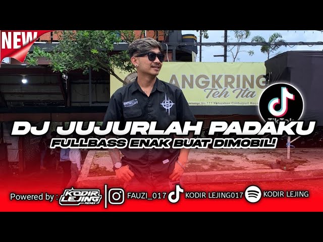 DJ JUJUR LAH PADAKU - RADJA - KODIR LEJING FEAT RIZKY OKTAV YANG KALIAN CARI CARI VIRAL TIKTOK class=